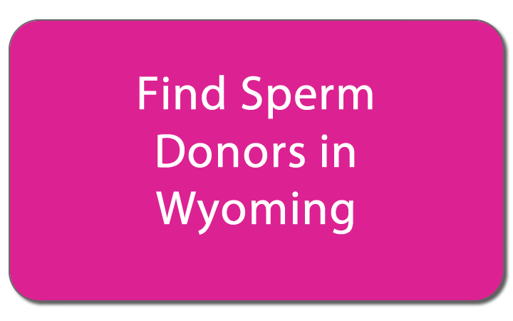 Find sperm donors in Wyoming button
