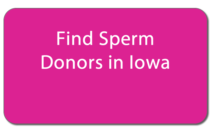 Find sperm donors in Iowa button