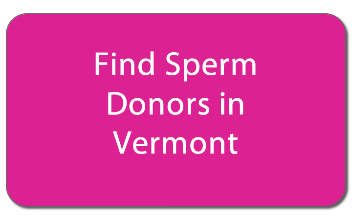 Find sperm donors in Vermont button